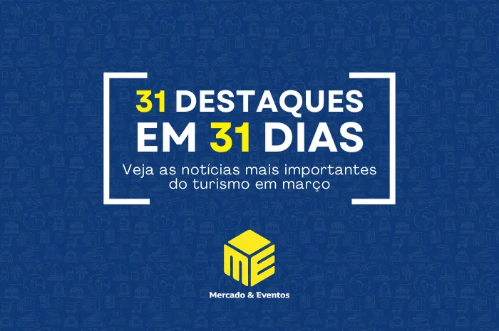 confira as notícias mais importantes do turismo em março de 2026