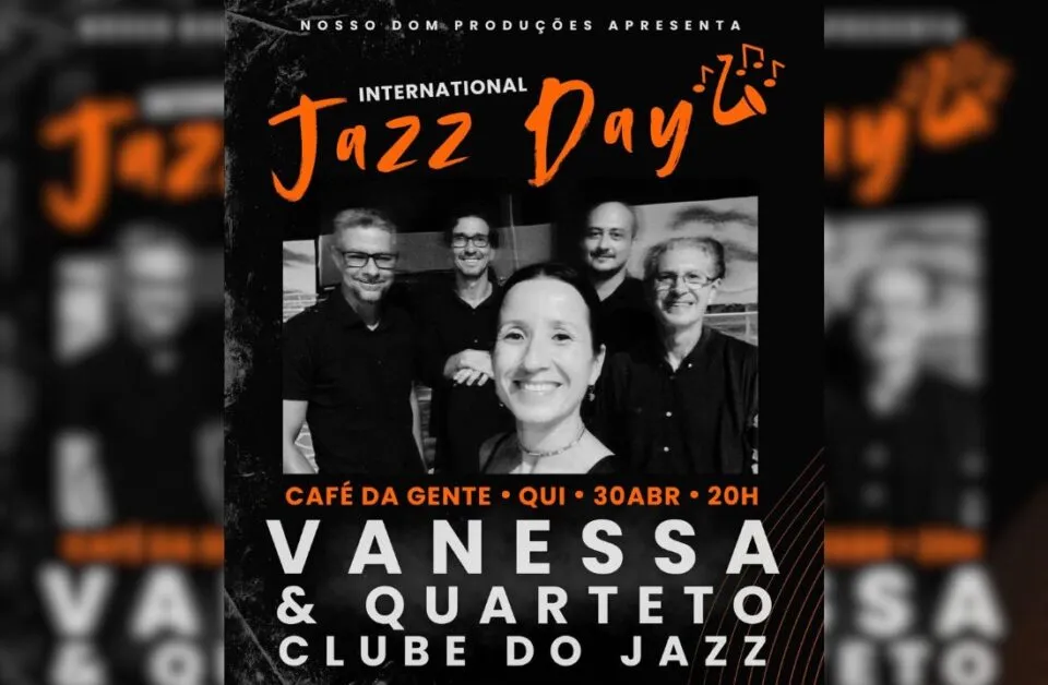 International Jazz Day: Vanessa e Quarteto Clube do Jazz se apresentam no Café da Gente