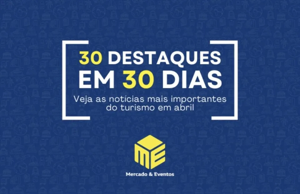 confira as notícias mais importantes do Turismo em abril de 2026