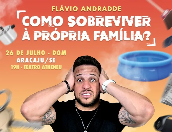 Flávio Andradde apresenta o espetáculo ‘Como Sobreviver à Própria Família?’ em Aracaju