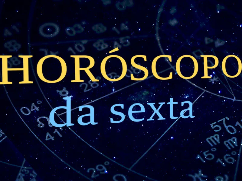 Horóscopo da Sexta: confira as previsões para o dia 14 de agosto