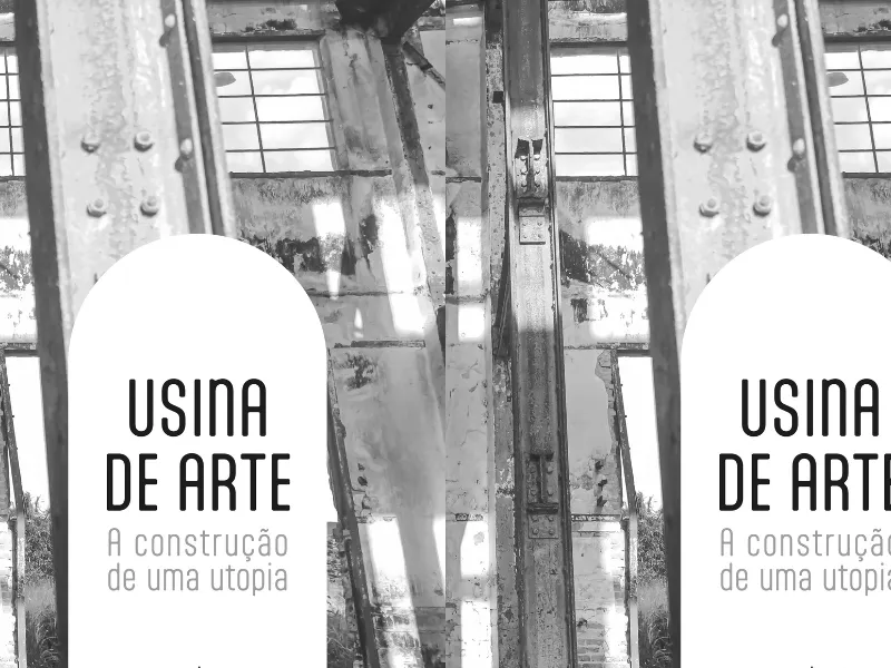 “Usina de Arte: a construção de uma utopia”, de Bruno Albertim, ganha lançamento na ART.PE